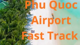 푸꾸옥 국제공항 신속 처리 서비스(PQC) | 베트남