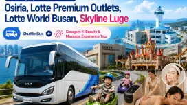 Busan City Departure <-> East Busan Shuttle Bus + Ceragem K-Beauty & Massage Experience Tour : Osiria, Lotte Premium Outlets, Lotte World Busan, Skyline Luge