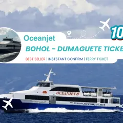 บัตรโดยสารเรือเฟอร์รี่ตักบิลารัน โบฮอล - ดูมาเกเต โดย OceanJet | ฟิลิปปินส์