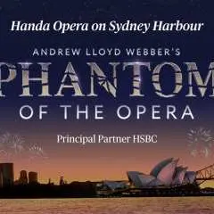 The Phantom of the Opera on Sydney Harbour | Australia