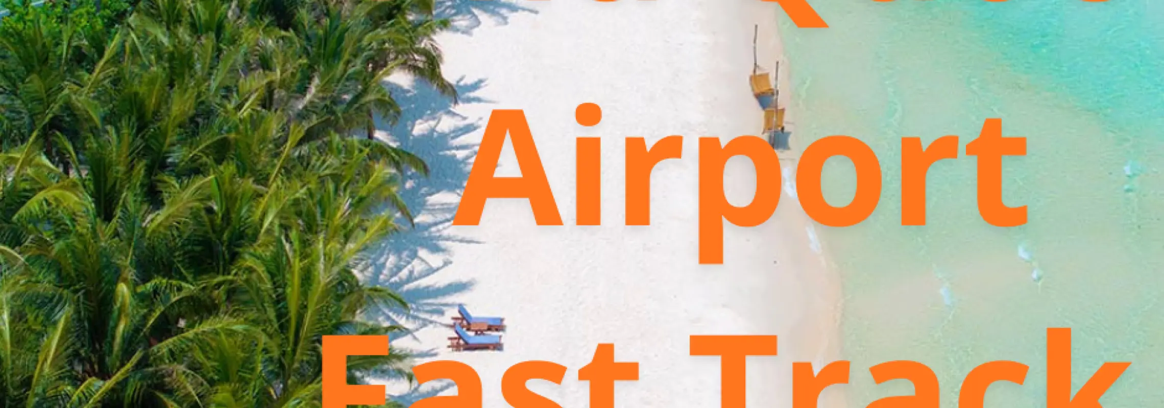 푸꾸옥 국제공항 신속 처리 서비스(PQC) | 베트남