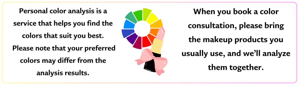 English explanation graphic for Color Of You personal color analysis, advising customers to bring their usual makeup for expert matching advice.