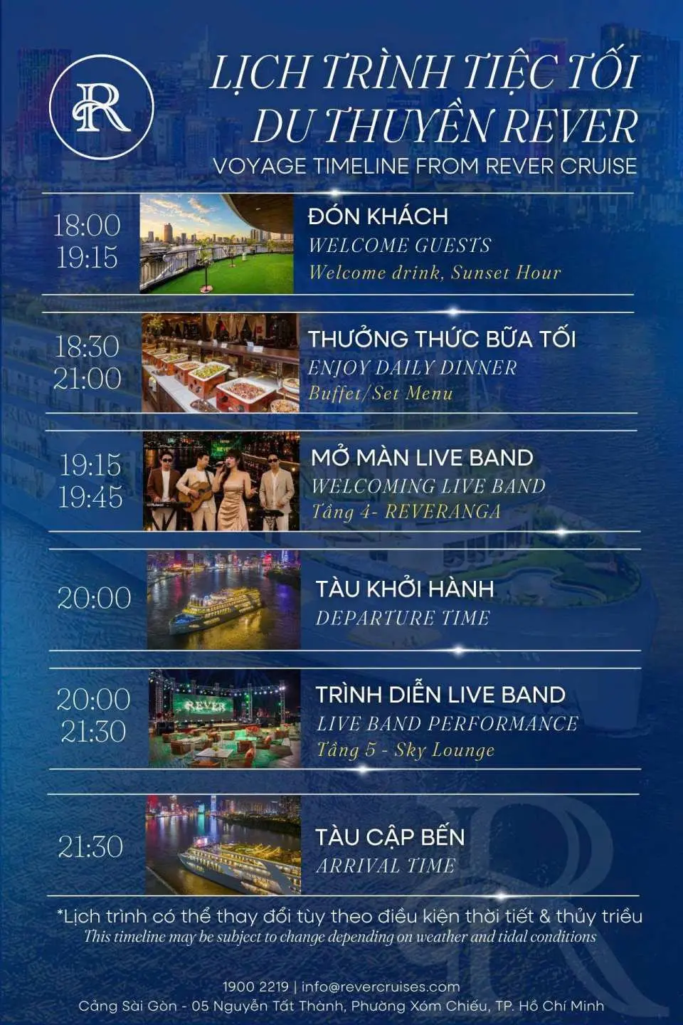 If you arrange your own transportation, please kindly note the following details:
- Location of REVER Cruise is at Saigon Port – No. 5 Nguyen Tat Thanh Street, Xom Chieu Ward, Ho Chi Minh City: https://maps.app.goo.gl/VV8JsZn7uGNXYfzN7
- Check in time at port: From 18:00 to 19:15
- For assistance in locating the pier, please contact Phone number (+84) 37 720 06 04 or Hotline Receptionist: (+84) 86 934 34 96