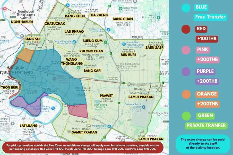 블루 존(Blue Zone) 이외의 지역에서 픽업을 이용하실 경우, 프라이빗 차량을 이용하시더라도 예약 건당 다음과 같이 현장에서 추가 비용이 발생합니다:
레드 존(Red Zone): 100 THB, 퍼플 존(Purple Zone): 200 THB, 오렌지 존(Orange Zone): 200 THB, 핑크 존(Pink Zone): 200 THB