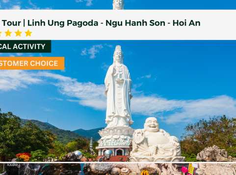 Day Tour | Linh Ung Pagoda - Ngu Hanh Son - Hoi An