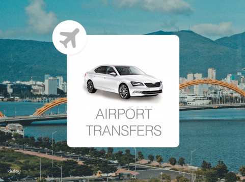 [OFF 20%] [INSTANT CONFIRM] Private Airport Transfer | From Da Nang International Airport to Da Nang City Area | Vietnam (Pick-up/Drop-off)