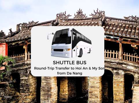 Shuttle Bus: Round-Trip Transfer to Hoi An & My Son from Da Nang