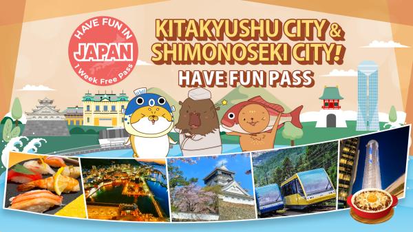 Have Fun in Kitakyushu city・Shimonoseki city 1 Week Free Pass